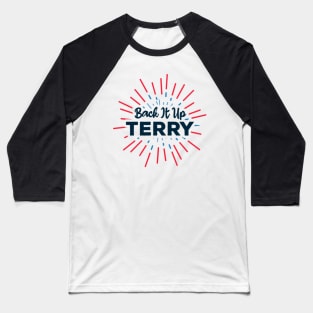 Back It Up Terry 4th of July Funny Firework Baseball T-Shirt